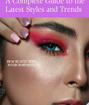 Cover of Beauty and Fashion 101: A Complete Guide to the Latest Styles and Trends
